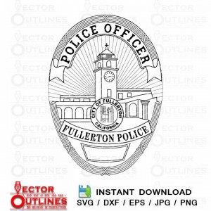 Police Officer badge vector Fullerton County California svg cricut cnc